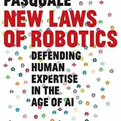 Read KINDLE PDF EBOOK EPUB New Laws of Robotics: Defending Human Expertise in the Age of AI by  Fran