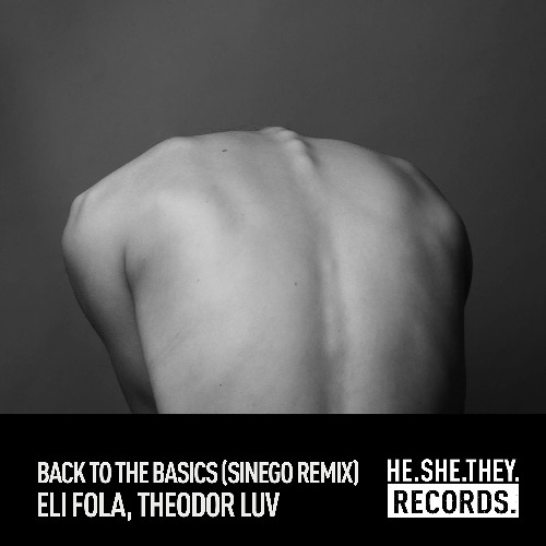 PREMIERE: Eli Fola, Theodor Luv - Back To The Basics (Sinego Remix) [HE.SHE.THEY. RECORDS]
