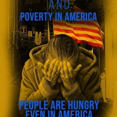 PDF✔read❤online HOMELESSNESS AND POVERTY IN AMERICA: PEOPLE ARE HUNGRY EVEN IN AMERICA