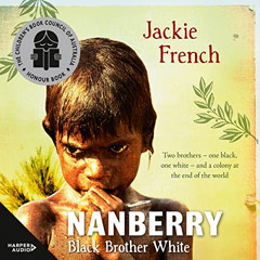 Access EBOOK 💔 Nanberry: Black Brother White by  Jackie French,Kris Dyer,HarperAudio