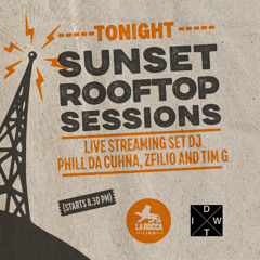 LA ROCCA ROOFTOP SESSION JUNE 2020 - PHILL DA CUNHA & ZFILIO + TIMG