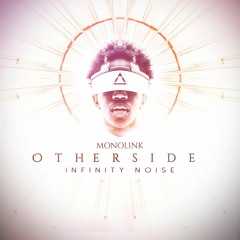 Monolink - Otherside (infinity Noise Remix)