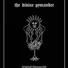 [READ] PDF 📂 Corpus Hermeticum: The Divine Pymander by  Hermes Trismegistus &  Tarl