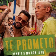 Dennis & MC Don Juan - Te Prometo (Dj Ricardo Rocha Bootleg)