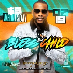 $5 Wednesdays Ft Bless Tha Child At Underground Lounge 7.19.23