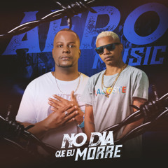 No Dia Que Eu Morrer - Mr Fia, Mc Maurinho De Fabri (Dj Mister Stones)