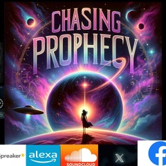 CHASING PROPHECY RADIO  SEPT 12  2024 Flat earth