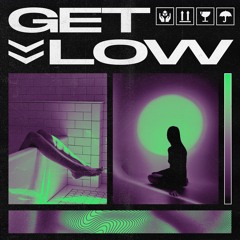 GET LOW