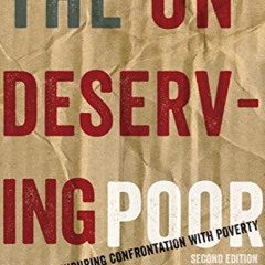 VIEW EPUB 📑 The Undeserving Poor: America's Enduring Confrontation with Poverty: Ful