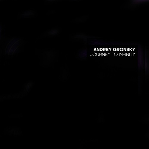 Andrey Gronsky - Journey to Infinity (2023)
