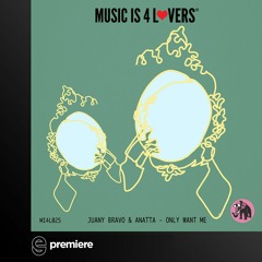 Premiere: Juany Bravo & ANATTA - Find You - Music is 4 Lovers
