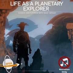 Life As A Planetary Explorer (Narration Only)