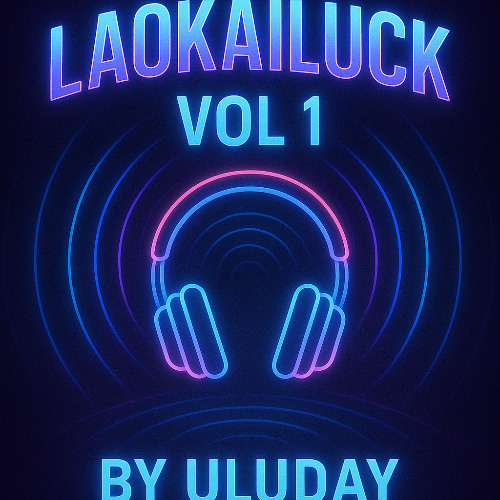 LAOKAILucK VOL 1 - HOUSELAK ( Haozi - RinV - Guang - Goscat - Tokt - UluDay)