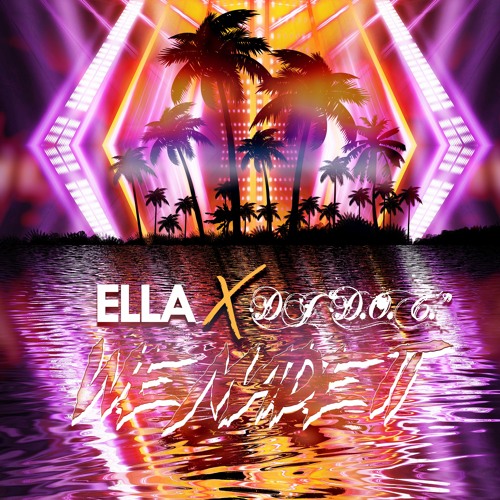 Ella x DJ "D.O.C." - We Made It (Extended Mix)