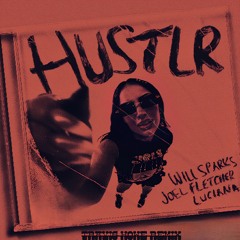 Will Sparks, Joel Fletcher, Luciana - HUSTLR (Travis Howe Remix)
