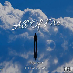 Jorryn Ft DJ ALUC -All of Me