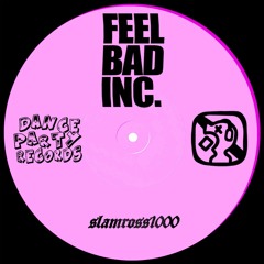SLAMROSS1000 - Feel Bad Inc.