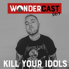 Wondercast 067 w/ Kill Your Idols