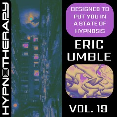 Hypnotherapy Vol. 19 - Eric Umble