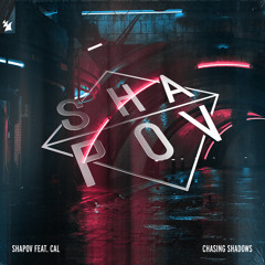 Shapov feat. Cal - Chasing Shadows