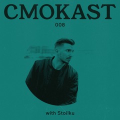 CMOKAST008 LIVE: Stoilku