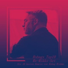 Robags Top10 Re-Mikks-Set | Die zehn besten Remixe von Robag Wruhme - liebevoll zusammengemixt  :)