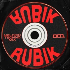 RUBIK. —  Melodic Techno Mix #001