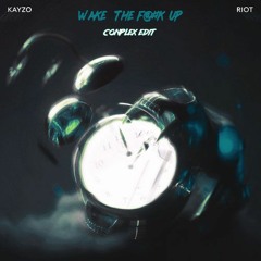 KAYZO x RIOT - Wake Up (Conplex DNB EDIT)