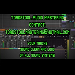 Toadstool Audio Mastering Samples / Audio Not Mastered AND Mastered