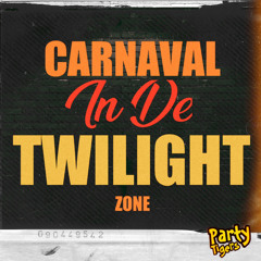 Carnaval In De Twilight Zone (CARNAVAL 2023 EDIT)