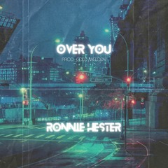 Over You (prod. Cold Melody) - Ronnie Hester