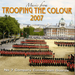 The Troop: I. The British Grenadiers, II. The National Anthem, III. Escort to the Colour, IV. Grenadiers Slow March
