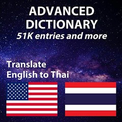 View PDF Advanced English Thai Dictionary, has both English and Thai definition, more than 51438 ent