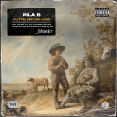 PILA B - CUTTIN OFF MA HOES [JAH155]