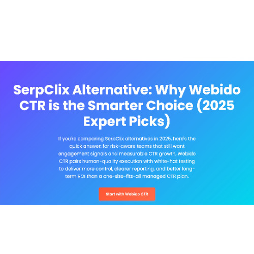 SerpClix Alternative: Why Webido CTR is the Smarter Choice (2025 Expert Picks)