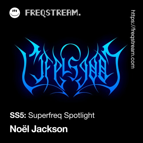 SS5: Superfreq Spotlight with Nöel Jackson
