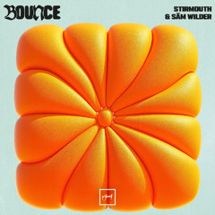 Stirmouth & Säm Wilder - Bounce [Be Yourself Music]