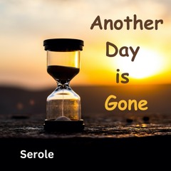 Another Day Is Gone