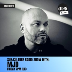 Sub:Culture Radio Show #008 w/ MJD