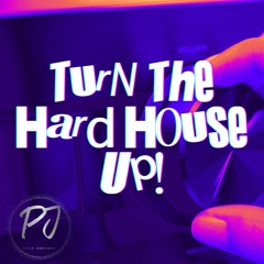 Turn The Hard House Up