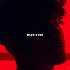 Bad Moods (prod. 6erz)