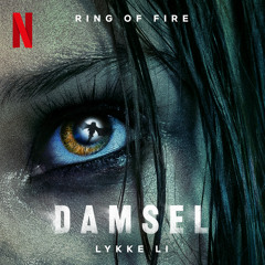 Ring of Fire (from the Netflix Film "Damsel")