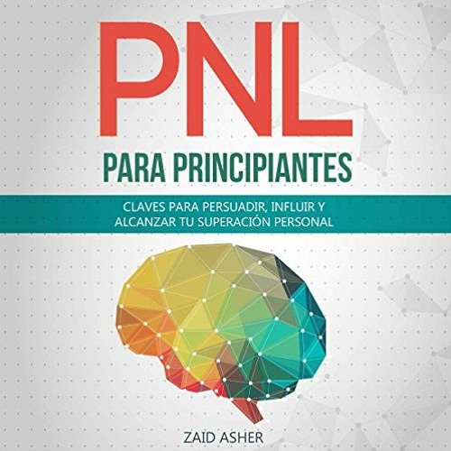 Stream GET KINDLE PDF EBOOK EPUB PNL Para Principiantes PNL For