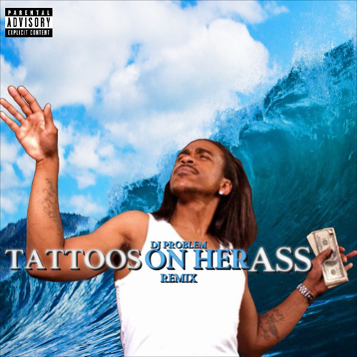 Tattoos On Her A$$ (Bandit Remix) - DJ Problem
