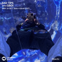BAD TIPS with GBOI - 23 Octobre 2024