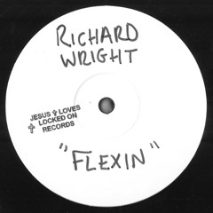 RICHARD WRIGHT – FLEXIN