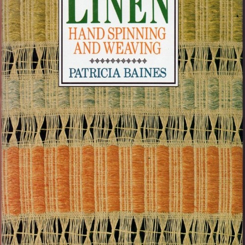 book❤️[READ]✔️ Linen: Hand Spinning and Weaving