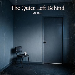 The Quiet Left Behind