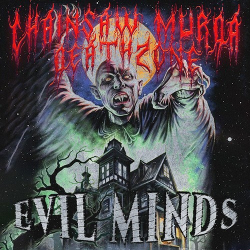 EVIL MINDS FT. DeathZone (Prod. CHAINSAW MURDA)