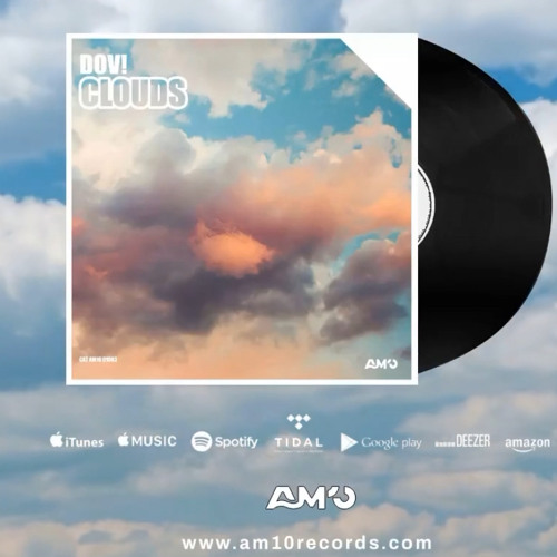 CLOUDS  By DOV! AM10RECORDs